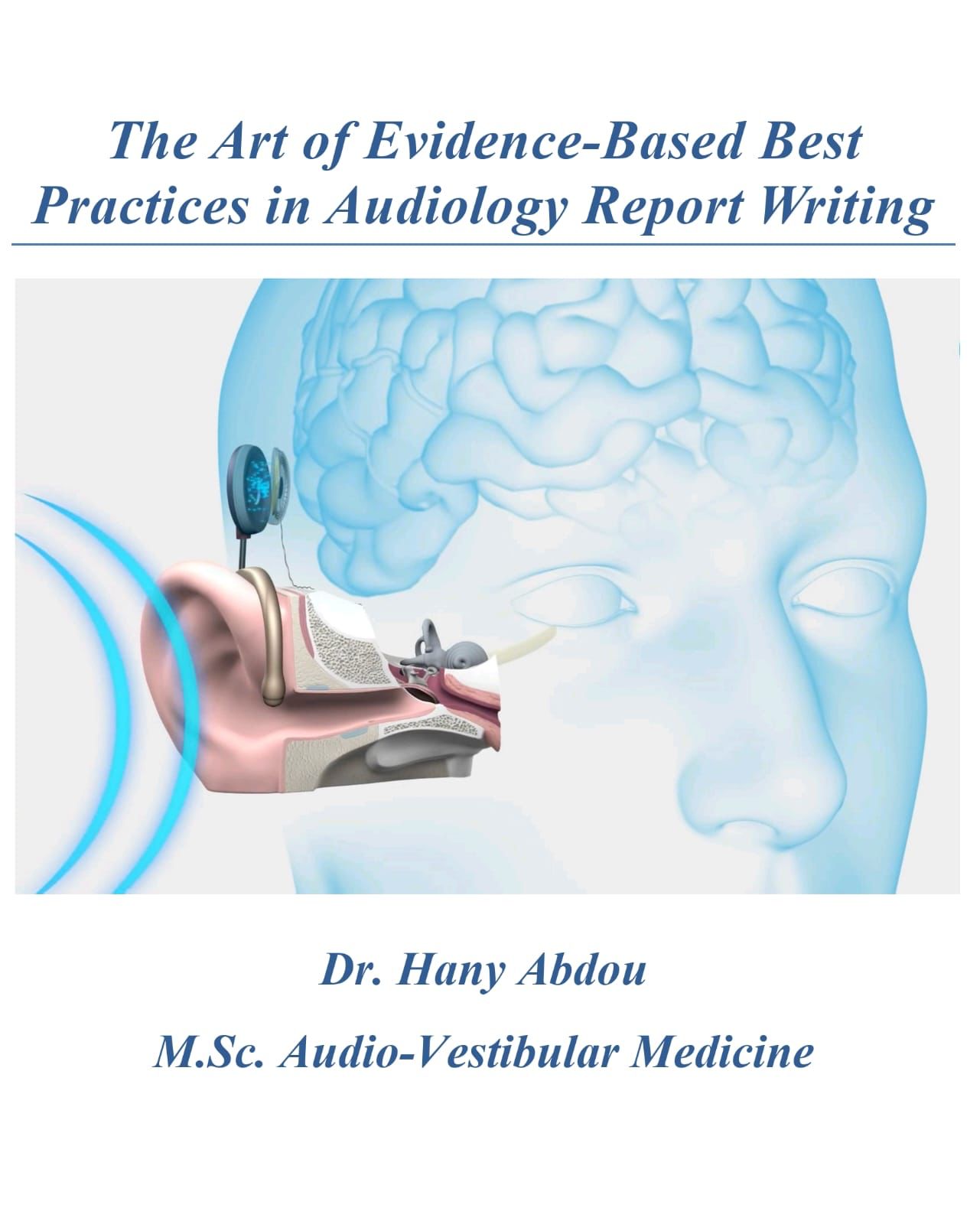 The Art of Evidence Based Best Practices in Audiology Report Writing